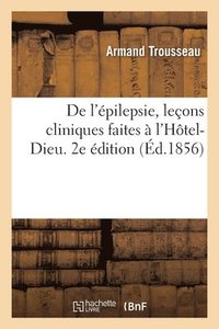 bokomslag de l'pilepsie, Leons Cliniques Faites  l'Htel-Dieu. 2e dition