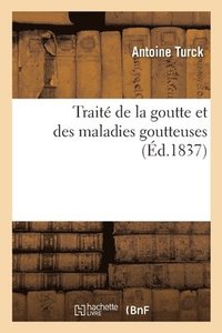 bokomslag Trait de la Goutte Et Des Maladies Goutteuses