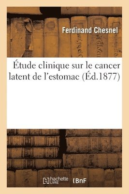 Etude Clinique Sur Le Cancer Latent de l'Estomac 1