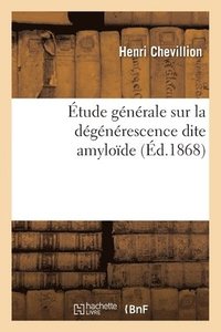 bokomslag Étude Générale Sur La Dégénérescence Dite Amyloïde