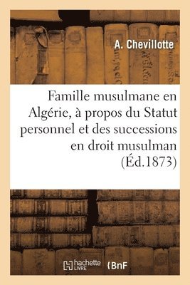 bokomslag de la Famille Musulmane En Algrie,  Propos Du Statut Personnel