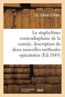 Memoire Sur Le Staphylome Conicodiaphane de la Cornee 1