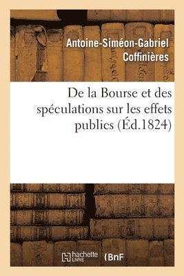 de la Bourse Et Des Speculations Sur Les Effets Publics 1