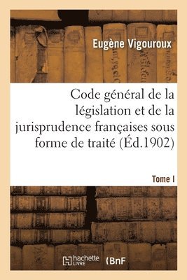 bokomslag Code Général de la Législation Et de la Jurisprudence Françaises Méthodiquement