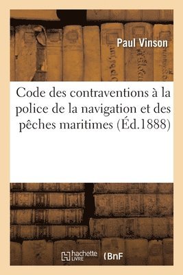 bokomslag Code Des Contraventions  La Police de la Navigation Et Des Pches Maritimes