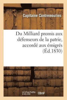 bokomslag Du Milliard Promis Aux Défenseurs de la Patrie, Accordé Aux Émigrés