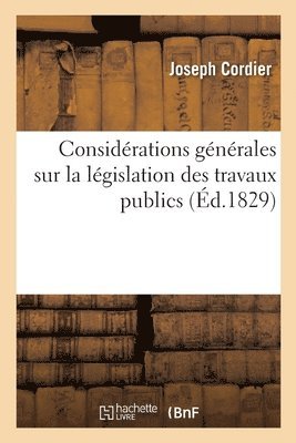 bokomslag Considrations Gnrales Sur La Lgislation Des Travaux Publics