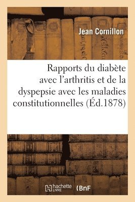 bokomslag Rapports Du Diabte Avec l'Arthritis Et de la Dyspepsie Avec Les Maladies Constitutionnelles