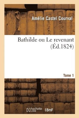 Bathilde Ou Le Revenant 1