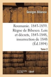 bokomslag Roumanie. 1843-1859. Rgne de Bibesco- Tome 2