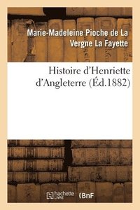 bokomslag Histoire d'Henriette d'Angleterre