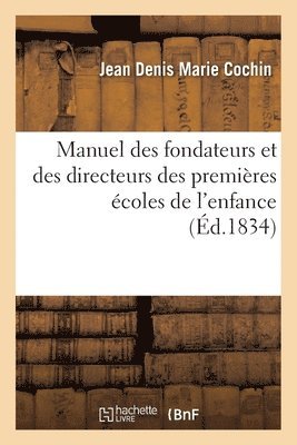 Manuel Des Fondateurs Et Des Directeurs Des Premires coles de l'Enfance 1