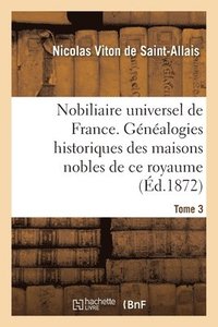 bokomslag Nobiliaire Universel de France- Tome 3