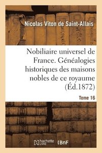 bokomslag Nobiliaire Universel de France- Tome 16