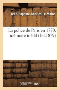 bokomslag La Police de Paris En 1770, Mmoire Indit