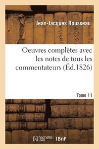 bokomslag Oeuvres compltes avec les notes de tous les commentateurs - Tome 11