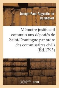 bokomslag Mémoire Justificatif Commun À Tous Les Déportés de Saint-Domingue Par Ordre Des Commissaires Civils