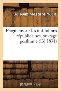 bokomslag Fragmens Sur Les Institutions Rpublicaines, Ouvrage Posthume