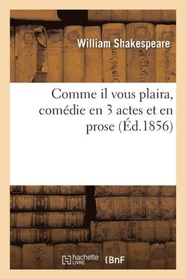 Shakespeare-W, SHAKESPEARE-W - Comme il vous plaira, comédie en 3 actes et en prose, Häftad