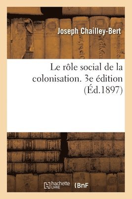 rôle social de la colonisation. 3e édition 1