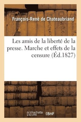 bokomslag Les Amis de la Liberté de la Presse. Marche Et Effets de la Censure