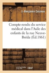 bokomslag Compte-Rendu Du Service Medical Dans l'Asile Des Enfants de la Rue Neuve-Breda