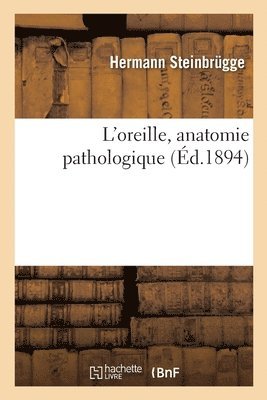L'Oreille, Anatomie Pathologique 1