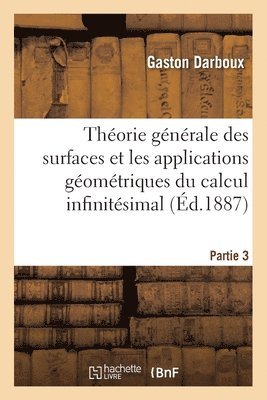 Gaston Darboux, DARBOUX-G - Leçons Sur La Théorie Générale Des Surfaces Et Les Applications Géométriques Partie 3, Häftad