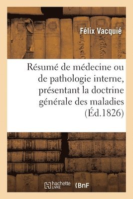 Félix Vacquié, VACQUIE-F - Résumé Complet de Médecine Ou de Pathologie Interne, Présentant La Doctrine Générale Des Maladies, Häftad
