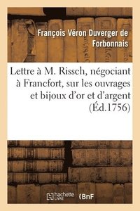 bokomslag Lettre A M. Rissch, Negociant A Francfort, Sur Les Ouvrages Et Bijoux d'Or Et d'Argent