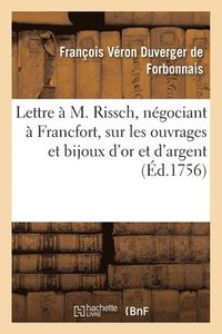 bokomslag Lettre  M. Rissch, Ngociant  Francfort, Sur Les Ouvrages Et Bijoux d'Or Et d'Argent