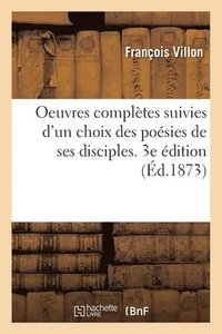 bokomslag Oeuvres Complètes Suivies d'Un Choix Des Poésies de Ses Disciples. 3e Édition