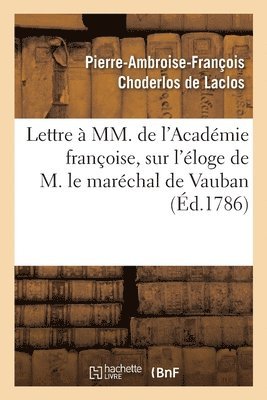 Lettre  MM. de l'Acadmie Franoise Sur l'loge de M. Le Marchal de Vauban 1