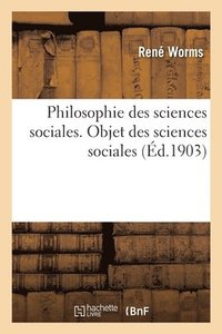 bokomslag Philosophie Des Sciences Sociales. Objet Des Sciences Sociales