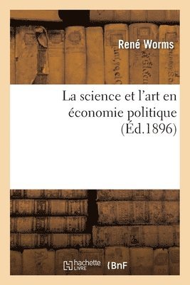 René Worms, WORMS-R - La Science Et l'Art En Économie Politique, Häftad
