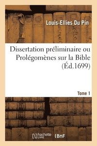 bokomslag Dissertation Préliminaire Ou Prolégomènes Sur La Bible Tome 1