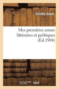 bokomslag Mes Premières Armes Littéraires Et Politiques
