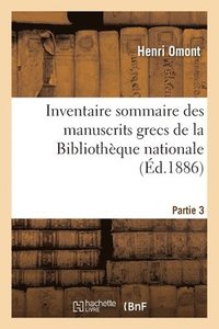 bokomslag Inventaire Sommaire Des Manuscrits Grecs de la Bibliothque Nationale Partie 3