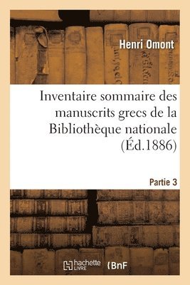 bokomslag Inventaire Sommaire Des Manuscrits Grecs de la Bibliothque Nationale Partie 3