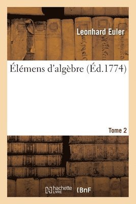 bokomslag Élémens d'Algèbre Tome 2