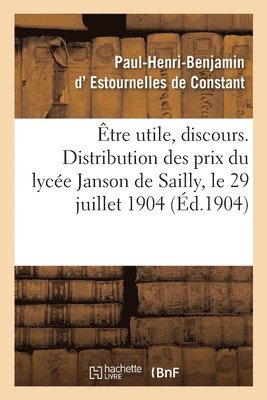 tre Utile, Discours. Distribution Des Prix Du Lyce Janson de Sailly 1