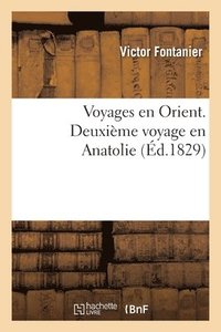 bokomslag Voyages En Orient Entrepris Par Ordre Du Gouvernement Franais, 1830-1833