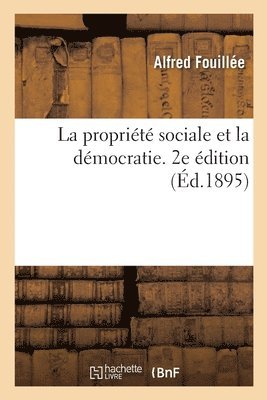 bokomslag La Propriété Sociale Et La Démocratie. 2e Édition