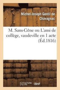 bokomslag M. Sans-Gne Ou l'Ami de Collge, Vaudeville En 1 Acte