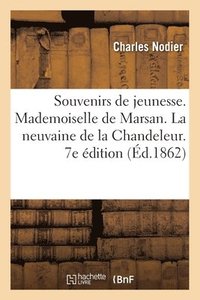 bokomslag Souvenirs de Jeunesse Suivis de Mademoiselle de Marsan. La Neuvaine de la Chandeleur. 7e dition
