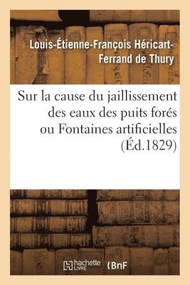 bokomslag Considrations Gologiques Et Physiques Sur La Cause Du Jaillissement Des Eaux Des Puits Fors