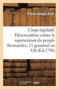bokomslag Corps Lgislatif. Conseil Des Cinq-Cents. Rapport Au Nom d'Une Commission Sur La Dnonciation