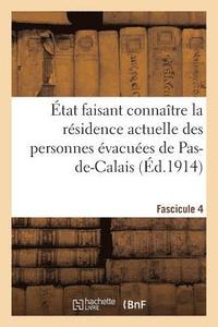bokomslag tat Faisant Connatre La Rsidence Actuelle Des Personnes vacues de Pas-De-Calais. Fascicule 4