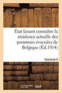 bokomslag tat Faisant Connatre La Rsidence Actuelle Des Personnes vacues de Belgique. Fascicule 2