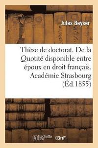 bokomslag These de Doctorat. de la Legitime En Droit Romain. de la Quotite Disponible Entre Epoux